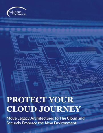 Protect Your Cloud Journey: Move Legacy Architectures to The Cloud and Securely Embrace the New Environment graphic